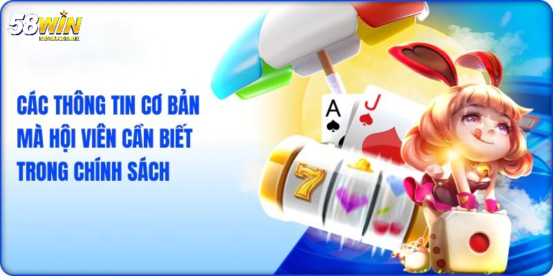 Chính Sách Bảo Mật 58WIN Cam Kết Bảo Vệ Thông Tin Tuyệt Đối 2 Quyền quan trọng trong chính sách bảo mật 58WIN