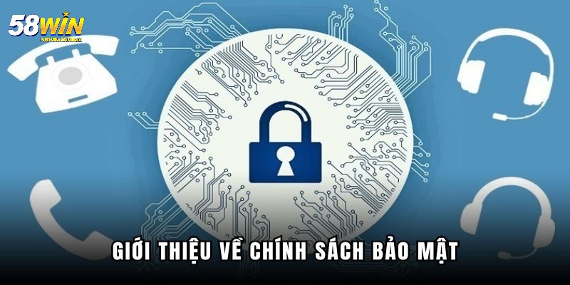 Chính Sách Bảo Mật 58WIN Cam Kết Bảo Vệ Thông Tin Tuyệt Đối 1 Chính sách bảo mật 58WIN quan trọng phải nắm bắt