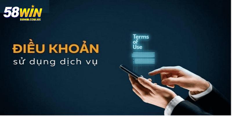 Điều Khoản Điều Kiện 58WIN 3 Điều khoản điều kiện 58WIN đăng ký và xác minh tài khoản
