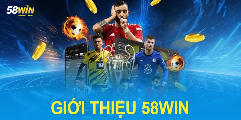 Giới Thiệu 58WIN - Sân Chơi Giải Trí Uy Tín Và Hiện Đại 1 Giới thiệu 58WIN hình thành và thành công