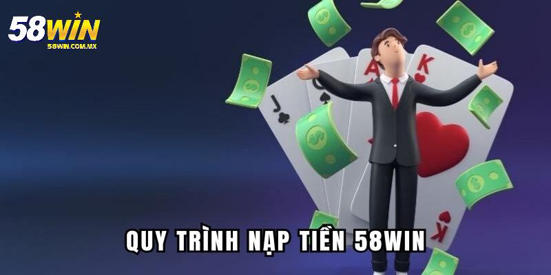 Hướng Dẫn 58win: Toàn Tập Từ Đăng Ký Đến Trải Nghiệm 3 Hướng dẫn nạp tiền 58win nhanh chóng