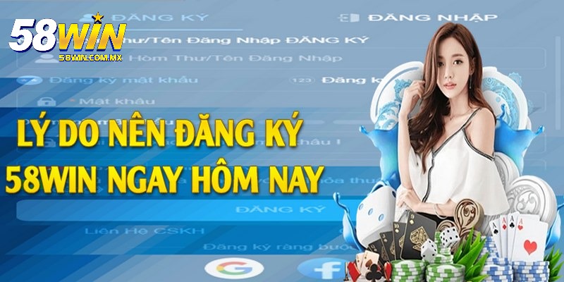 Hướng Dẫn Đăng Ký 58WIN Dễ Dàng, Thành Công Với 3 Bước Cơ Bản 1 Những lợi ích đặc biệt khi tiến hành tạo lập tài khoản chính chủ