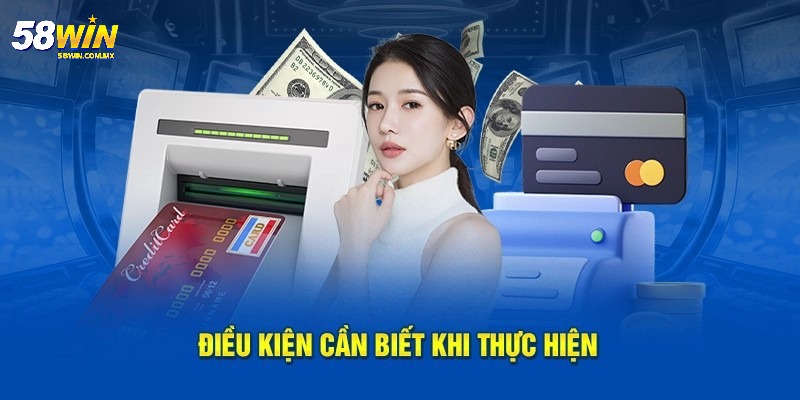 Rút tiền 58WIN - Hướng dẫn chi tiết và lưu ý phải nhớ 2 Mức tối thiểu và tối đa trong hệ thống